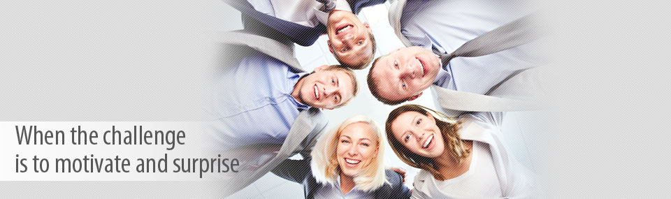 When the challenge is to motivate and surprise