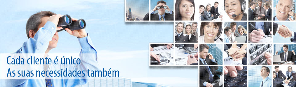 Cada cliente &eacute; &uacute;nico, as suas necessidades tamb&eacute;m